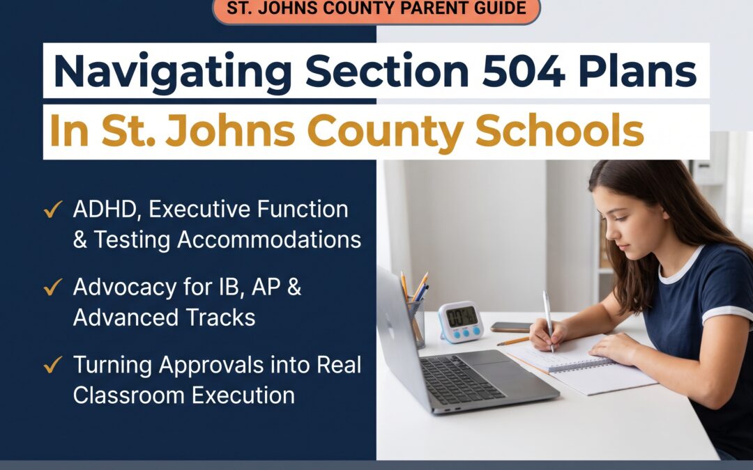 The Complete Guide to Securing & Maximizing a Section 504 Plan in St. Augustine: A Parent Roadmap for St. Johns County Schools